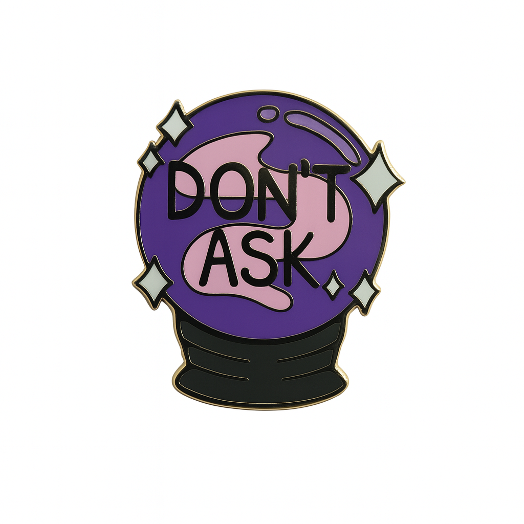 Don't Ask Crystal Ball Pin